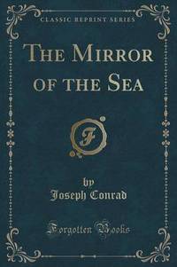 Book Cover for The Mirror of the Sea (Classic Reprint) by Joseph Conrad