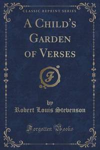 Book Cover for A Child's Garden of Verses (Classic Reprint) by Robert Louis Stevenson