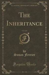 Book Cover for The Inheritance, Vol. 3 of 3 (Classic Reprint) by Susan Ferrier