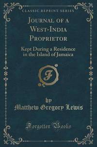 Book Cover for Journal of a West-India Proprietor by Matthew Gregory Lewis