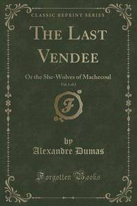 Book Cover for The Last Vendee, Vol. 1 of 2 by Alexandre Dumas