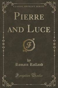 Book Cover for Pierre and Luce (Classic Reprint) by Romain Rolland