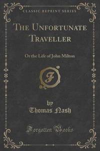 Book Cover for The Unfortunate Traveller, or the Life of Jack Wilton by Thomas Nash
