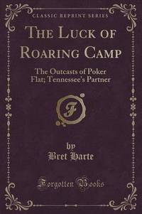 Book Cover for The Luck of Roaring Camp by Bret Harte