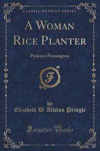 Book Cover for A Woman Rice Planter by Elizabeth W Allston Pringle