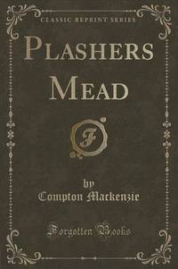 Book Cover for Plashers Mead (Classic Reprint) by Compton MacKenzie