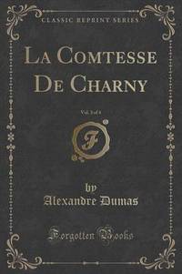 Book Cover for La Comtesse De Charny, Vol. 3 of 4 (Classic Reprint) by Alexandre Dumas