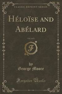 Book Cover for Héloïse and Abélard, Vol. 2 of 2 (Classic Reprint) by George Moore