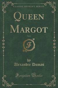 Book Cover for Queen Margot, Vol. 1 (Classic Reprint) by Alexandre Dumas