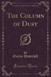 Book Cover for The Column of Dust (Classic Reprint) by Evelyn Underhill