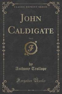 Book Cover for John Caldigate, Vol. 2 (Classic Reprint) by Anthony Trollope