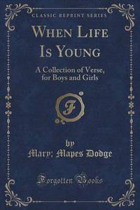 Book Cover for When Life Is Young by Mary Mapes Dodge
