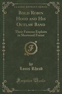 Book Cover for Bold Robin Hood and His Outlaw Band by Louis Rhead