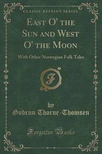 Book Cover for East O' the Sun and West O' the Moon by Gudrun ThorneThomsen