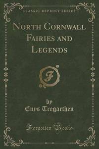 Book Cover for North Cornwall Fairies and Legends (Classic Reprint) by Enys Tregarthen