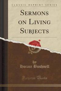 Book Cover for Sermons on Living Subjects (Classic Reprint) by Horace Bushnell