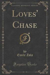 Book Cover for Loves' Chase (Classic Reprint) by Emile Zola