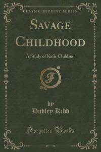 Book Cover for Savage Childhood by Dudley Kidd