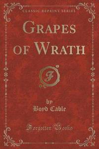 Book Cover for Grapes of Wrath (Classic Reprint) by Boyd Cable
