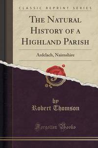 Book Cover for The Natural History of a Highland Parish by Robert Thomson
