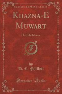 Book Cover for Khaz?na-E Mu??war?t by D C Phillott