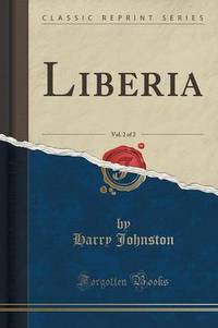 Book Cover for Liberia, Vol. 2 of 2 (Classic Reprint) by Harry Johnston