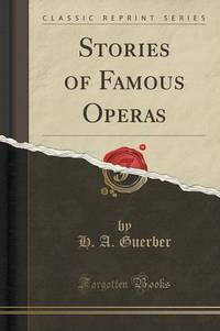 Book Cover for Stories of Famous Operas (Classic Reprint) by H a Guerber