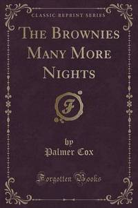 Book Cover for The Brownies Many More Nights (Classic Reprint) by Palmer Cox