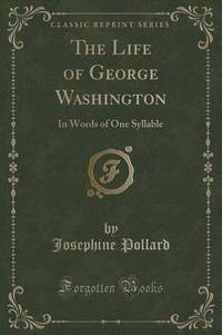 Book Cover for The Life of George Washington by Josephine Pollard