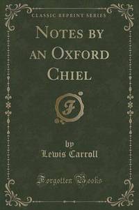 Book Cover for Notes by an Oxford Chiel (Classic Reprint) by Lewis Carroll