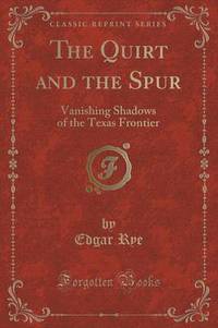 Book Cover for The Quirt and the Spur by Edgar Rye