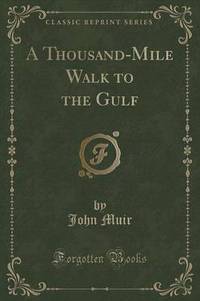 Book Cover for A Thousand-Mile Walk to the Gulf (Classic Reprint) by John Muir
