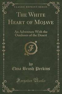 Book Cover for The White Heart of Mojave by Edna Brush Perkins