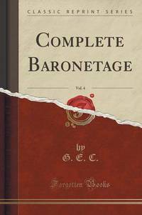 Book Cover for Complete Baronetage, Vol. 4 (Classic Reprint) by G E C