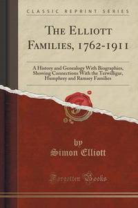 Book Cover for The Elliott Families, 1762-1911 by Simon Elliott