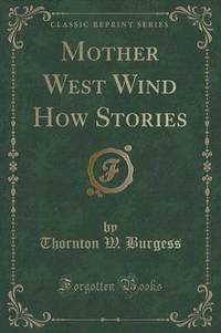 Book Cover for Mother West Wind How Stories (Classic Reprint) by Thornton W Burgess