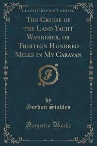 Book Cover for The Cruise of the Land Yacht 