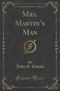 Book Cover for Mrs. Martin's Man (Classic Reprint) by John G Ervine