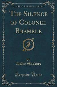 Book Cover for The Silence of Colonel Bramble (Classic Reprint) by Andre Maurois