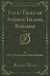 Book Cover for Folk-Tales of Andros Island, Bahamas, Vol. 13 (Classic Reprint) by Elsie Worthington Clews Parsons