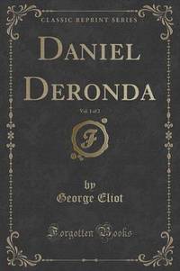 Book Cover for Daniel Deronda, Vol. 1 of 2 (Classic Reprint) by George Eliot
