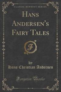 Book Cover for Hans Andersen's Fairy Tales (Classic Reprint) by Hans Christian Andersen