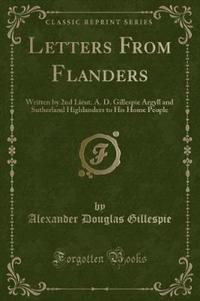 Book Cover for Letters from Flanders by Alexander Douglas Gillespie