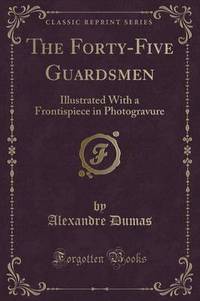 Book Cover for The Forty-Five Guardsmen by Alexandre Dumas