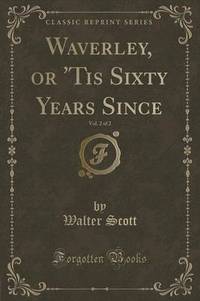 Book Cover for Waverley, or 'Tis Sixty Years Since, Vol. 2 of 2 (Classic Reprint) by Sir Walter Scott