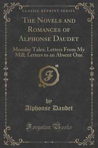 Book Cover for The Novels and Romances of Alphonse Daudet by Alphonse Daudet