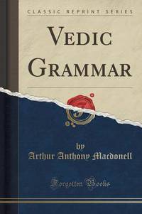 Book Cover for Vedic Grammar (Classic Reprint) by Arthur Anthony Macdonell