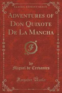 Book Cover for Adventures of Don Quixote De La Mancha (Classic Reprint) by Miguel De Cervantes