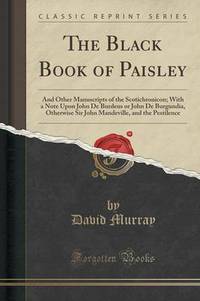 Book Cover for The Black Book of Paisley and Other Manuscripts of the Scotichronicon by David Murray