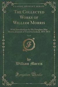 Book Cover for The Collected Works of William Morris, Vol. 8 by William Morris